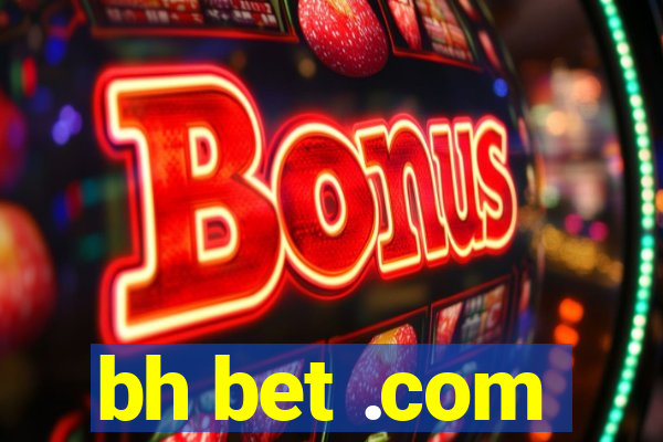 bh bet .com