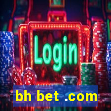 bh bet .com