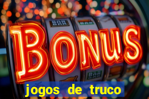 jogos de truco online valendo dinheiro