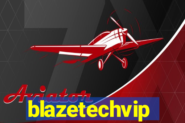 blazetechvip