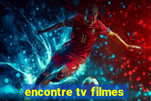 encontre tv filmes