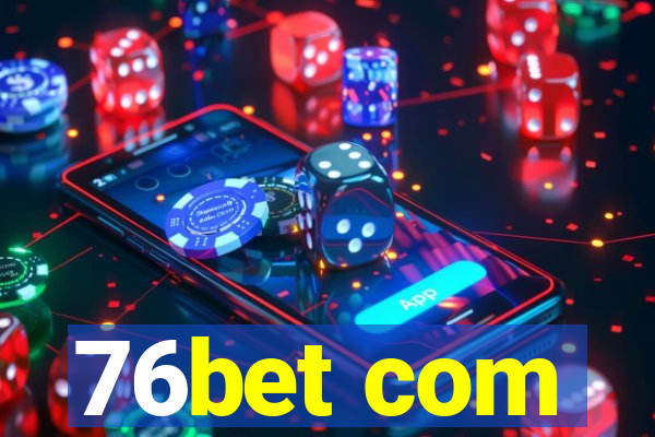 76bet com