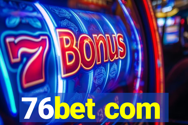 76bet com