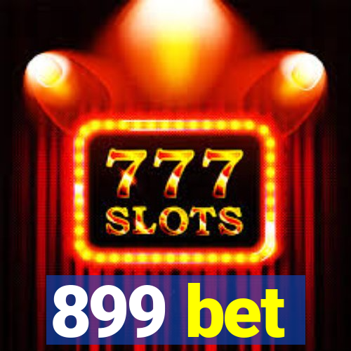 899 bet