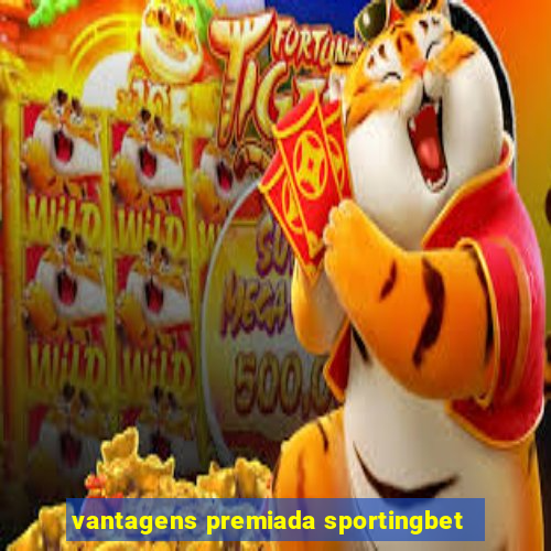 vantagens premiada sportingbet