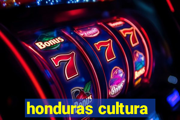 honduras cultura