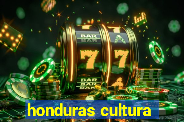 honduras cultura