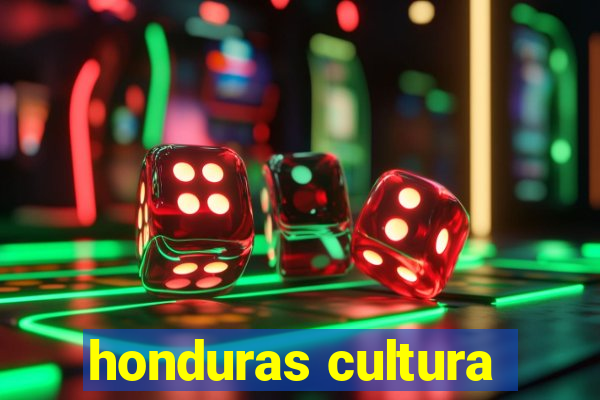 honduras cultura