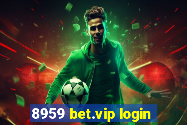 8959 bet.vip login