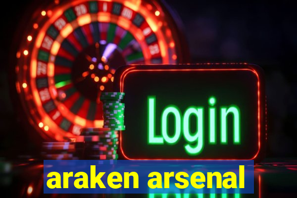 araken arsenal