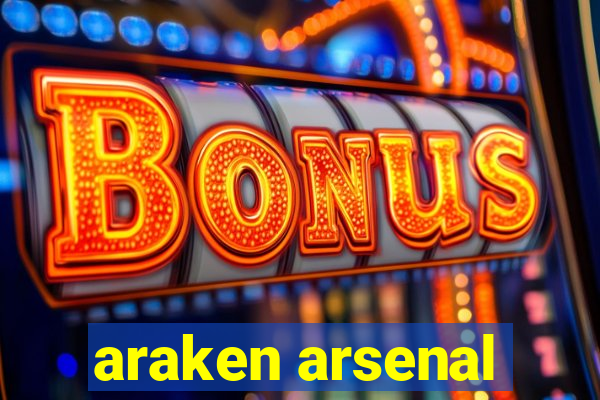 araken arsenal