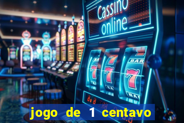 jogo de 1 centavo no esporte da sorte