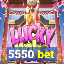 5550 bet