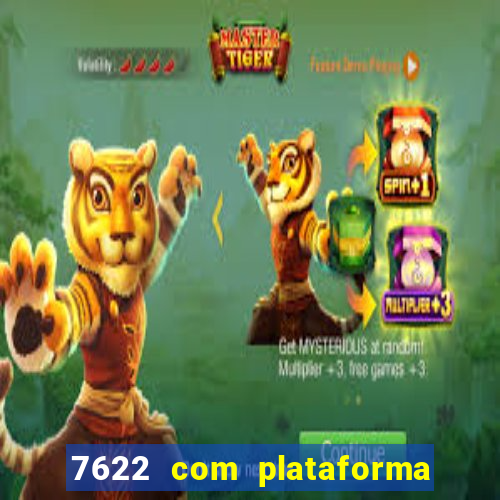 7622 com plataforma de jogos