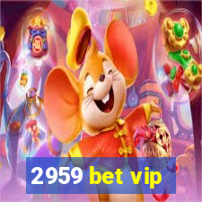 2959 bet vip