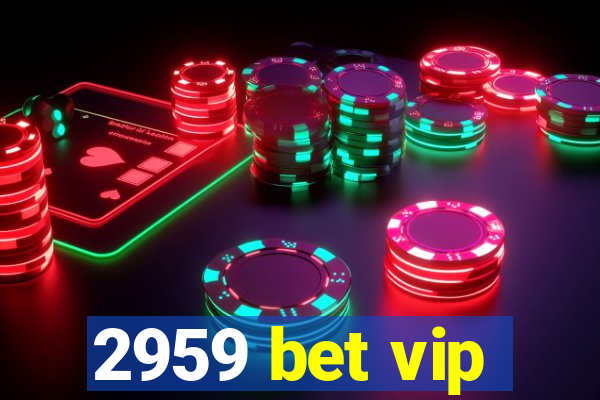 2959 bet vip