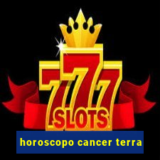 horoscopo cancer terra