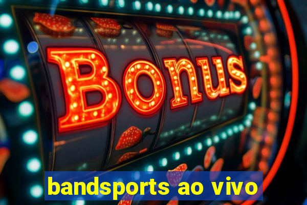 bandsports ao vivo