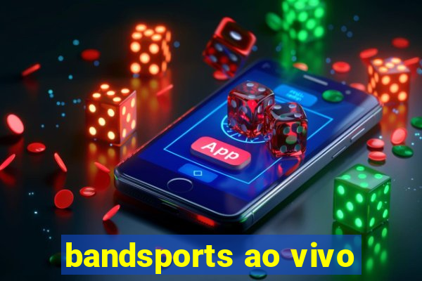 bandsports ao vivo