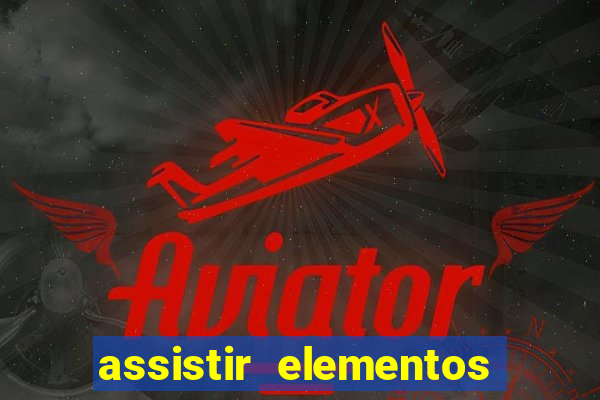 assistir elementos online dublado drive