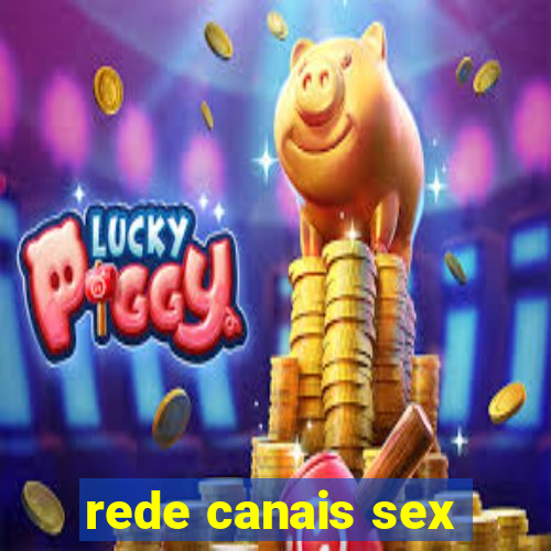 rede canais sex