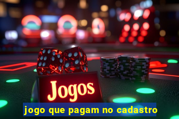 jogo que pagam no cadastro