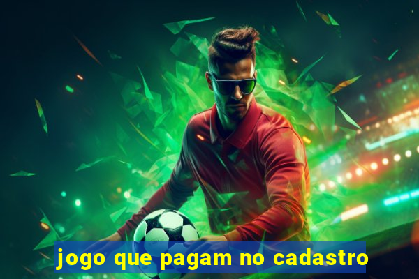 jogo que pagam no cadastro