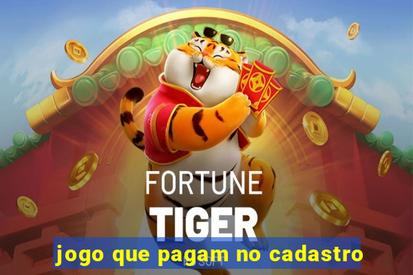 jogo que pagam no cadastro