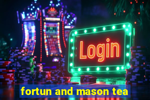 fortun and mason tea