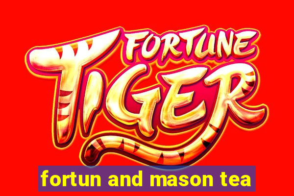 fortun and mason tea