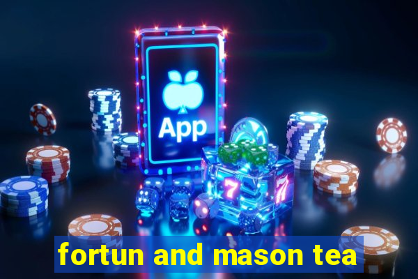 fortun and mason tea