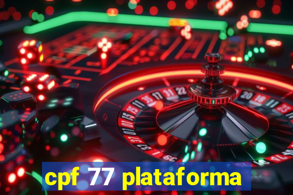 cpf 77 plataforma