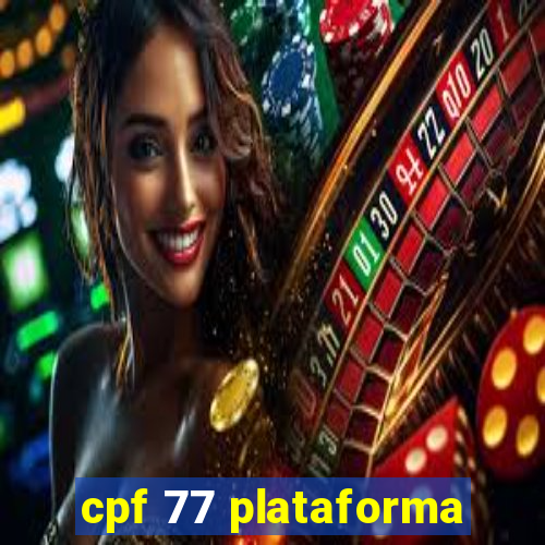 cpf 77 plataforma