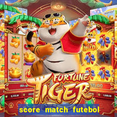 score match futebol pvp dinheiro infinito