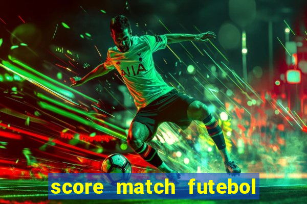 score match futebol pvp dinheiro infinito