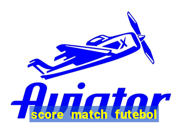 score match futebol pvp dinheiro infinito