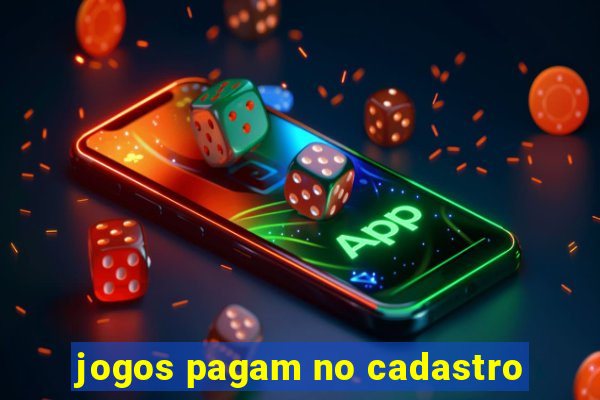 jogos pagam no cadastro