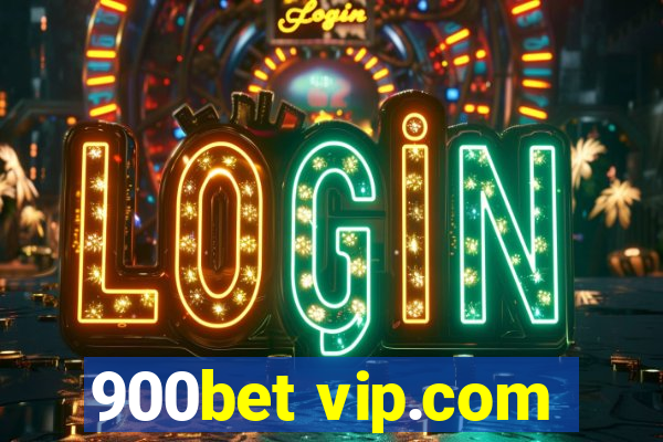 900bet vip.com