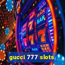 gucci 777 slots