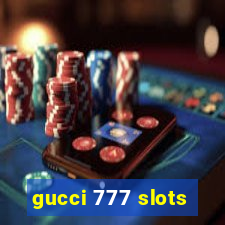 gucci 777 slots