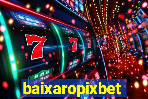 baixaropixbet