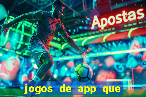 jogos de app que ganha dinheiro