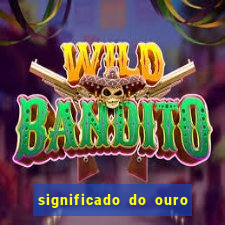 significado do ouro no mundo espiritual