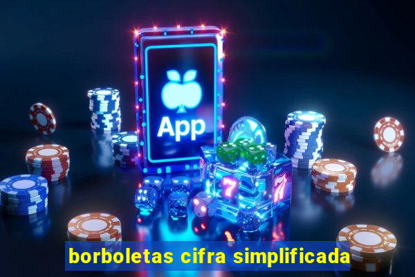 borboletas cifra simplificada