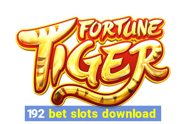 192 bet slots download