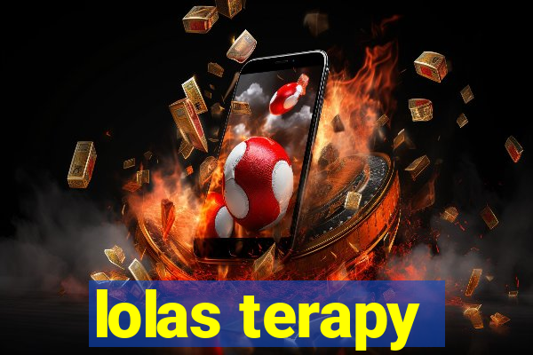 lolas terapy