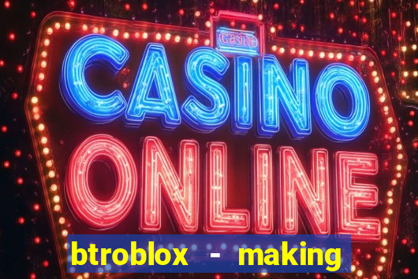 btroblox - making roblox better