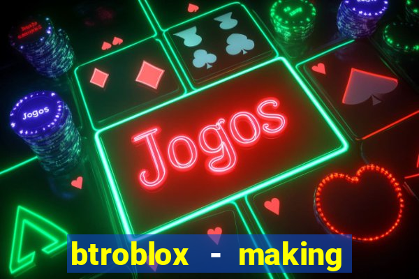 btroblox - making roblox better