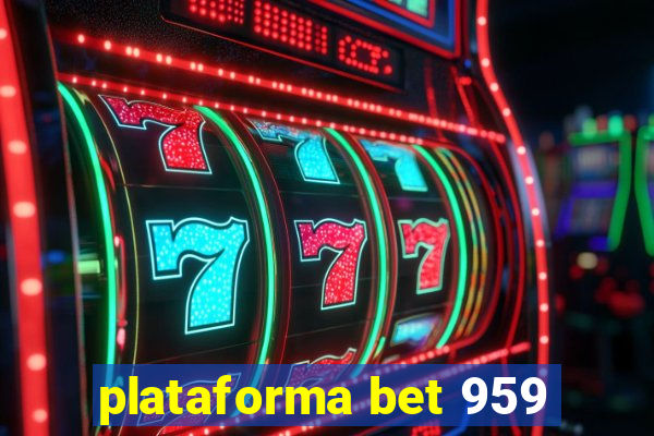 plataforma bet 959