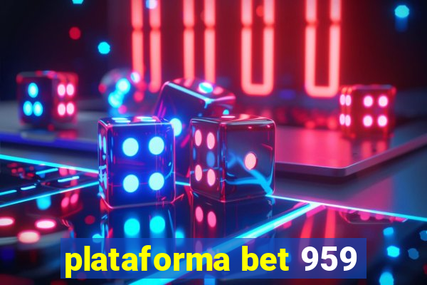 plataforma bet 959